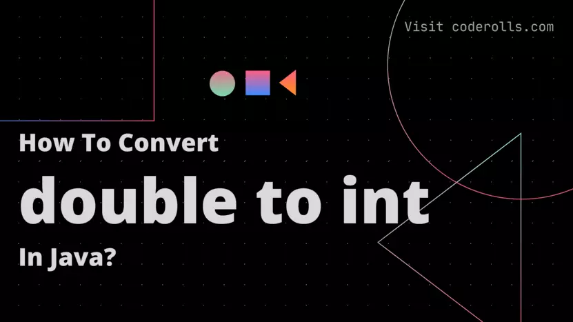 How To Convert double To int In Java?